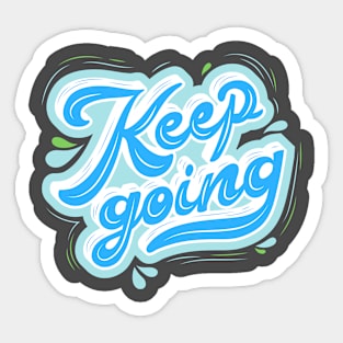 Keep Going Quote Sticker